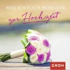 Was ich euch wünsche zur Hochzeit*Groh Verlag Outlet