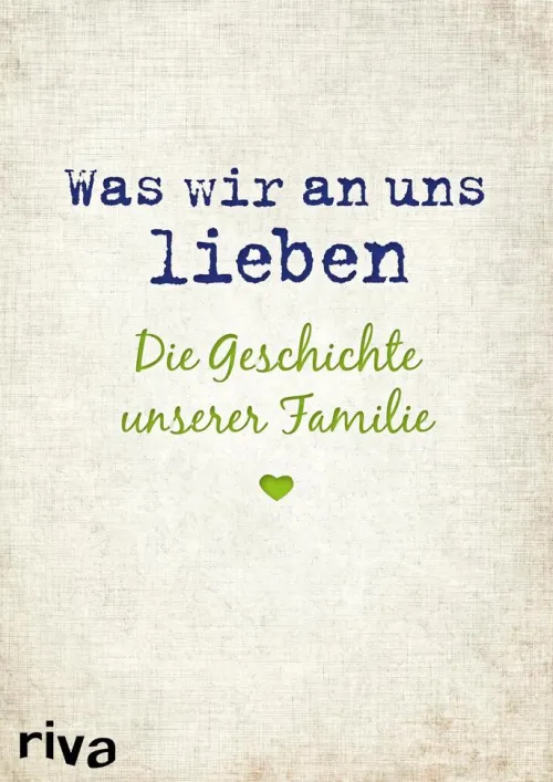 Was wir an uns lieben - Die Geschichte unserer Familie*riva Verlag Clearance