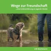 BoD - Books on Demand Garten, Natur, Tiere*Wege zur Freundschaft