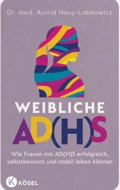 Kösel-Verlag Lebensratgeber|Gesundheit*Weibliche AD(H)S