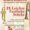 Weihnachtsduette für Trompete und Posaune - 25 Leichte Festliche Stücke für Anfänger und Mittelstufe*Glissato Edizioni Musicali Online