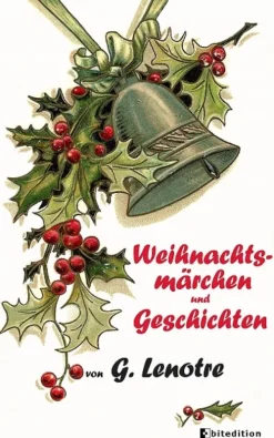 Weihnachtsmärchen u. -geschichten*G. Lenotre