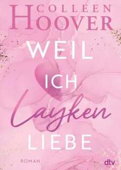 dtv Verlagsgesellschaft Romane & Erzählungen|Liebesromane-Weil ich Layken liebe