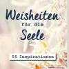 Weisheiten für die Seele*Ars Edition GmbH Online