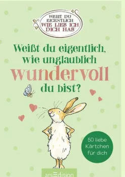 Weißt du eigentlich, wie unglaublich wundervoll du bist?*Ars Edition GmbH Online