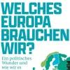 Piper Verlag GmbH Politik-Welches Europa brauchen wir?