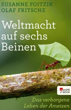 Rowohlt Verlag GmbH Naturwissenschaften & Technik*Weltmacht auf sechs Beinen