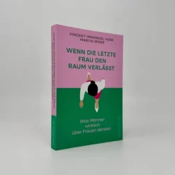 Ullstein Gesellschaft*Wenn die letzte Frau den Raum verlässt