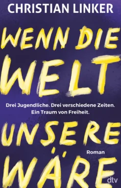 Wenn die Welt unsere wäre*dtv Verlagsgesellschaft Discount