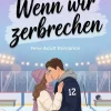 ANNA E. BAUER Nach Ländern|Liebesromane-WENN WIR ZERBRECHEN - Liebesromane