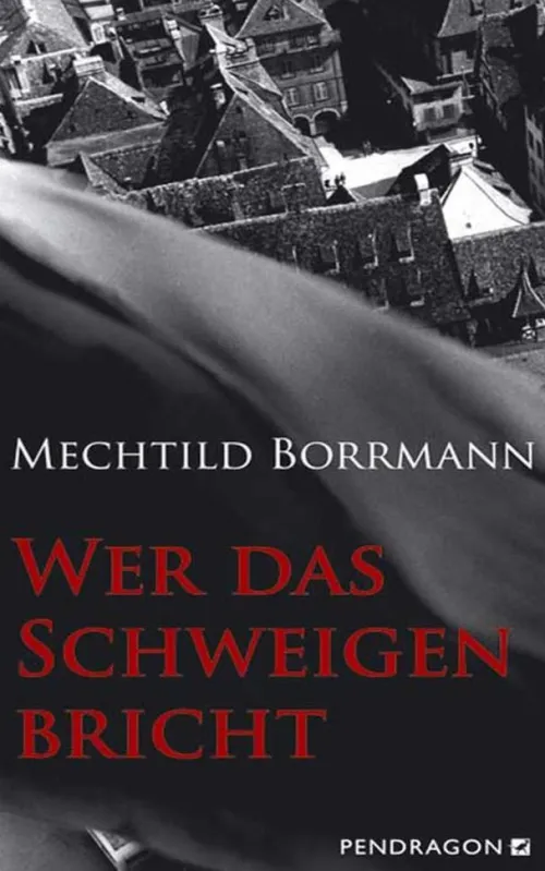 Wer das Schweigen bricht*PENDRAGON Verlag Hot