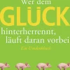 Wer dem Glück hinterherrennt, läuft daran vorbei*Goldmann TB Outlet
