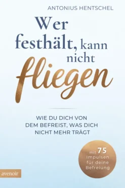 Wer festhält, kann nicht fliegen*Avenoir Verlag Sale