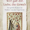 Bastei Lübbe Literatur*Wer gab dir, Liebe, die Gewalt