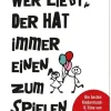 Wer liebt, der hat immer einen zum Spielen*Ars Edition GmbH Outlet