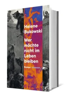 Claassen-Verlag Literatur|Biografische Romane-Wer möchte nicht im Leben bleiben
