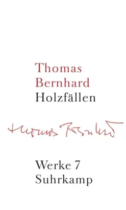 Suhrkamp Verlag Gesamtausgaben*Werke 07. Holzfällen