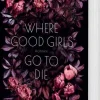 Where Good Girls go to Die (Good Girls 1)*Carlsen Verlag GmbH Online