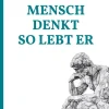 Wie der Mensch denkt, so lebt er*BoD - Books on Demand Online