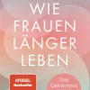 Wie Frauen länger leben*Bertelsmann Verlag Outlet