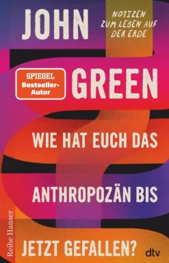 dtv Verlagsgesellschaft Sachbücher-Wie hat euch das Anthropozän bis jetzt gefallen?
