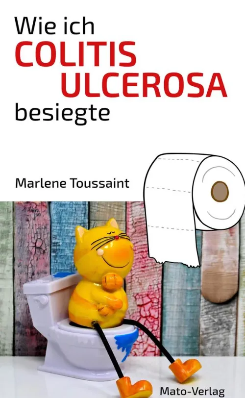 Mato-Verlag Gesundheit-Wie ich Colitis Ulcerosa besiegte