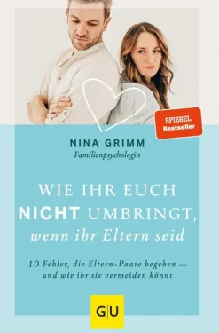 Graefe und Unzer Verlag Beziehungen & Sexualität-Wie ihr euch nicht umbringt, wenn ihr Eltern seid