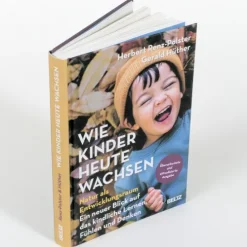 Beltz Verlagsgruppe Familie & Kind-Wie Kinder heute wachsen