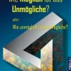 Triga Gesamtausgaben*Wie möglich ist das Unmögliche - oder Wie unmöglich ist das Mögliche?