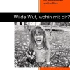 Wilde Wut, wohin mit Dir?*tredition