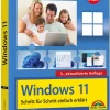 Markt+Technik Verlag Technik|Informatik & Edv-Windows 11 Bild für Bild erklärt - Windows 11. Ideal für Einsteiger und Umsteiger geeignet