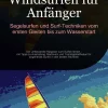 Saage Media GmbH - Deutschland Sport & Fitness*Windsurfen für Anfänger: Segelsurfen und Surf-Techniken vom ersten Gleiten bis zum Wasserstart (Wassersport (DE), #2)