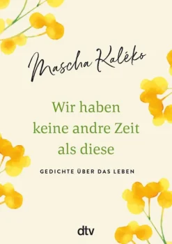 Wir haben keine andre Zeit als diese*dtv Verlagsgesellschaft Best