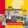 Wir orientieren uns in der Welt 1. Arbeitsheft. Wir orientieren uns in Deutschland*Cornelsen Verlag GmbH Sale