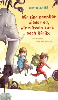 Thienemann 6-10 Jahre*Wir sind nachher wieder da, wir müssen kurz nach Afrika