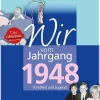 Wartberg Verlag Geburtstag*Wir vom Jahrgang 1948 - Kindheit und Jugend
