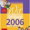 Wir vom Jahrgang 2006 - Kindheit und Jugend*Wartberg Verlag New