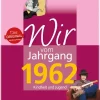 Wartberg Verlag Geburtstag*Wir vom Jahrgang 1962 - Kindheit und Jugend