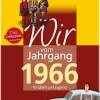Wir vom Jahrgang 1966 - Kindheit und Jugend*Wartberg Verlag Hot