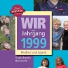 Wartberg Verlag Geburtstag*Wir vom Jahrgang 1999 - Kindheit und Jugend