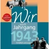 Wartberg Verlag Geburtstag-Wir vom Jahrgang 1943 - Kindheit und Jugend