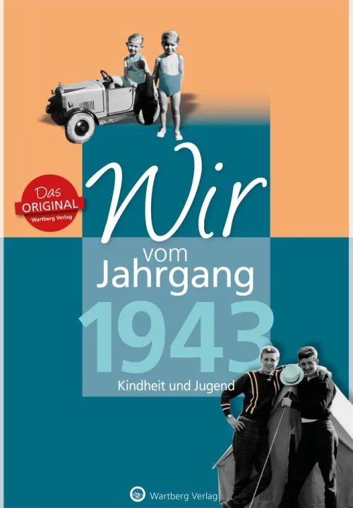 Wartberg Verlag Geburtstag-Wir vom Jahrgang 1943 - Kindheit und Jugend