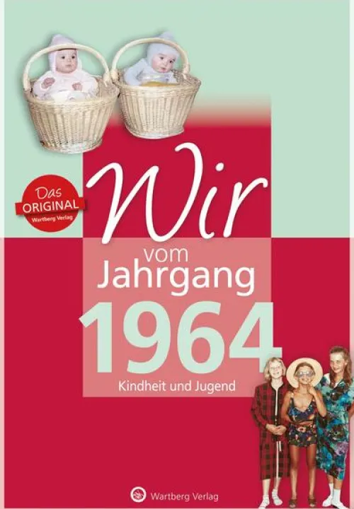 Wartberg Verlag Geburtstag*Wir vom Jahrgang 1964 - Kindheit und Jugend