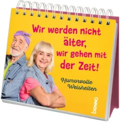Wir werden nicht älter, wir gehen mit der Zeit*St. Benno Verlag GmbH Best