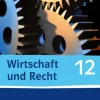 Wirtschaft und Recht. Schülerband 12. Klasse*Klett Ernst /Schulbuch New