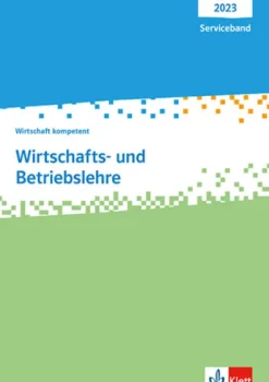 Klett Ernst /Schulbuch Nach Fächern·Wirtschaft*Wirtschafts- und Betriebslehre. Wirtschaft kompetent