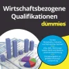Wirtschaftsbezogene Qualifikationen für Dummies*Wiley-VCH GmbH Hot