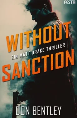 Festa Verlag Spionagethriller-Without Sanction - Ein MATT DRAKE-Thriller