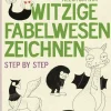 Witzige Fabelwesen zeichnen. Von Alraune bis Zombie*Bassermann, Edition Clearance