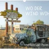 Calvendo Wandkalender-Wo der Wind Wohnt, Amerikas Lost Places (Wandkalender 2026 DIN A3 quer), Monatskalender